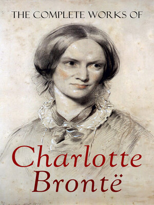 cover image of The Complete Works of Charlotte Brontë